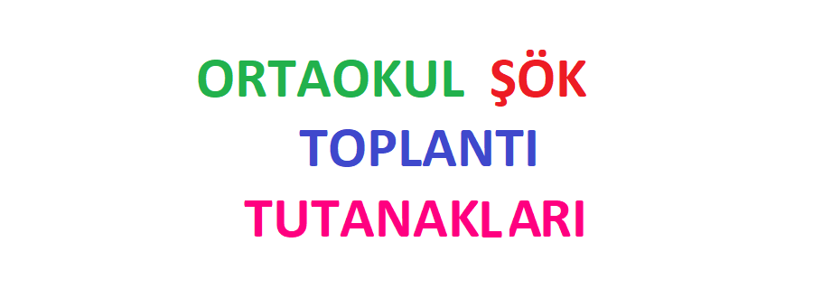 Ortaokul 2.Dönem Ş.Ö.K Toplantı Tutanağı ve Alınan Kararlar